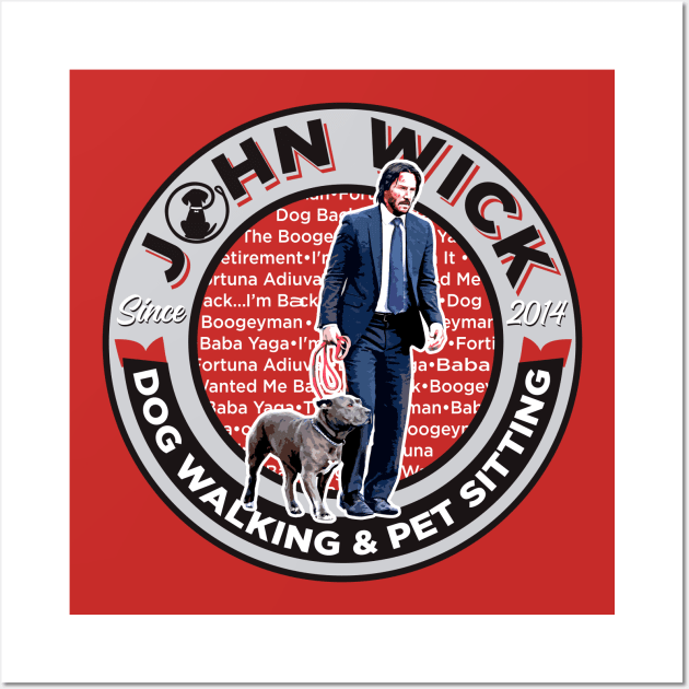 John Wick Dog Walking and Pet Sitting Wall Art by Alema Art